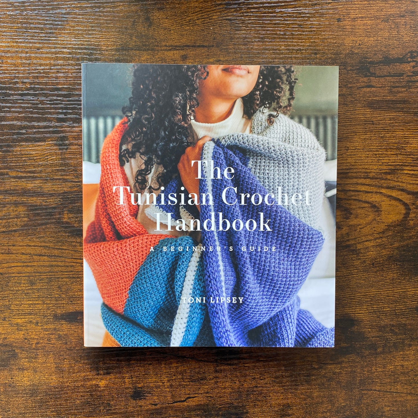 The Tunisian Crochet Handbook - A Beginner's Guide - Toni Lipsey