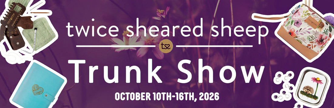 Twice Sheared Sheep Trunk Show