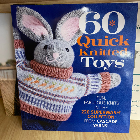 60 Quick Knitted Toys from Cascade Yarn