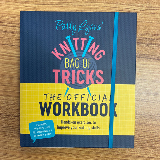 Patty Lyons' Knitting Bag of Tricks -The Official Workbook